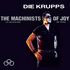 DIE KRUPPS - The Machinists Of Joy.jpg