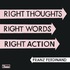 Right Thoughts, Right Words, Right Action.jpg