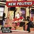 New Politics - A Bad Girl In Harlem.jpg