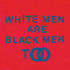 Young Fathers - White Men Are Black Men Too.jpg